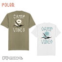 ポーラーアウトドアスタッフ メンズ Tシャツ POLER FLORAL VIBES TEE アウトドア キャンプ スケボー rss