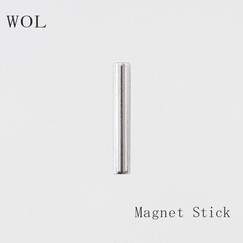 マグネットパーツ Magnet Stick（ウォル／WOL）