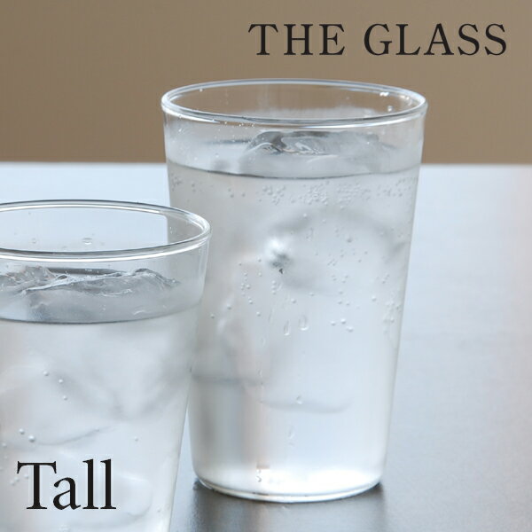 THE GLASS TALL 350ml（ザ／THE）