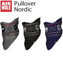 AIRHOLE エアホールフェイスマスク PULLOVER ノルディック 2サイズ あす楽対応