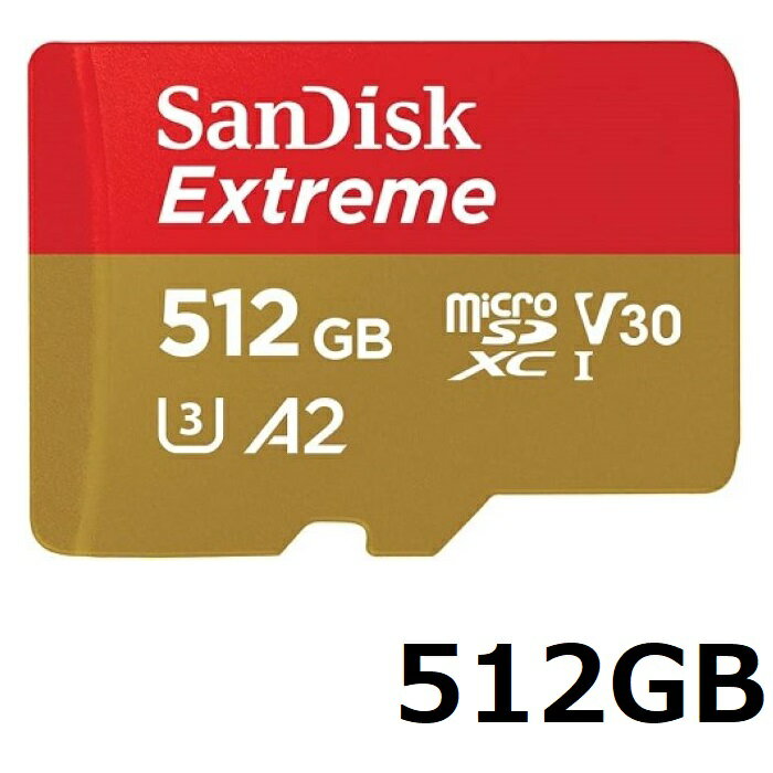 SanDisk Extreme microSDJ[h SDSQXAV-512G-GN6MN 512GB }CNSDXCJ[h microSDXC UHS-I }CNSD SDXC TfBXN sAi