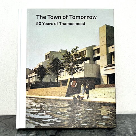 [中古]★モデルルーム展示品★洋書洋書ディスプレイThe Town of Tomorrow; 50 Years of ThamesmeadTara D..