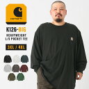  カーハート Tシャツ メンズ 長袖 ヘビーウェイト クルーネック ポケット付き K126 3XL/4XL Carhartt 4L 5L ロンT 厚手 大きいサイズ ブランド