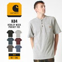 Carhartt カーハート ヘンリーネック tシャツ メンズ 半袖 厚手 ヘビーウェイト 6.75オンス 大きいサイズ 半袖tシャツ ブランド アメカジ ストリート USAモデル (carhartt-k84)