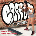 DJ HONEY / GREEDY Vol.1