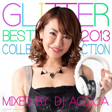 人気、実力共に誰もが認めるフィメールDJ ACQUAが贈る人気MIX 「GLITTER」から2013年のベスト盤がドロップ！ 全52曲！今年流行ったあの曲、この曲、“きらめく”クラブミュージックを抜群のスキルでMIX!!! 年間180本以上のPARTYでDJをこなし、国内外で活躍中の実力派フィメールDJ ACQUAが、 現行クラブで大ヒット中のノリノリPARTYチューンやビルボードチャートを賑わす話題の最新曲や大ヒット中のTOP40、最新の胸キュンR&amp;Bまで...今が旬の“きらめく”クラブミュージックを厳選Mixxx♪ 定番曲もPARTY仕様にRemixして収録されており、現場経験豊富なDJ ACQUAならではの流れのある選曲は、まるでそこがPARTY会場のようにリスナーの気分を盛り上げます!!! すべてが今年を代表する名曲ばかり！要チェックです！ 27. Blurred Lines / Robin Thicke ft T.I. &amp; Pharrell 世界64ヵ国のiTunesでナンバーワンを獲得し、ビルボード・シングル・チャートにて11週連続1位を獲得!! クラブでも耳にする機会が多かったのでは？2013年はこの曲なしに語れませんね★ 36. You Make Me / Avicii feat. Salem Al Fakir 全英シングルチャート初登場で5位を獲得!もちろん他のチャートでもカナリの人気ぶりでランクインしています。 カントリー風の曲調で何度聞いても飽きません！ノリノリできいてくださいね☆ 収録曲数 / 収録分数 : ALL 52 TRACKS 79分 &nbsp;発売日 : 2013年12月 01. Feel This Moment / Pitbull ft Christina Aguilera 02. Turn The Night Up / Enrique Iglesias 03. Scream and Shout / Will.I.Am ft Britney Spears 04. #thatpower (Funkymix By Stacy Mier) / Will.i.am ft. Justin Bieber 05. Pop Bottles / Sky Blu 06. I&#x27;ll Award You With My Body / RedFoo 07. Bring Out The Bottles / RedFoo 08. U B The Bass / Luciana 09. Live For The Night / Krewella 10. Hello / Karmin 11. Applause / Lady Gaga 12. Remix / New Kids On The Block 13. Pom Poms / Jonas Brothers 14. One Way Or Another / One Direction 15. Heart Attack / Demi Lovato 16. Rock N Roll / Avril Lavigne 17. I Wish / Cher Lloyd 18. True Love / P!nk 19. Say You&#x27;re Just A Friend / Austin Mahone ft Flo Rida 20. Last Night On Earth / B. Thompson 21. What About Love / Austin Mahone 22. Untouchable / Johnny Ruffo 23. Overdose / Ciara 24. Nobody&#x27;s Business / Rihanna ft Chris Brown 25. Another Life / Robin Thicke 26. Take Back The Night / Justin Timberlake 27. Blurred Lines / Robin Thicke ft T.I. &amp; Pharrell 28. Get Lucky / Daft Punk 29. Treasure - Cash Cash Remix / Bruno Mars 30. We Own The Night (The Chainsmokers Remix) / The Wanted 31. Sweet Nothing / Calvin Harris 32. Clarity / Zedd ft Foxes 33. Don&#x27;t You Worry Child / Swedish House Mafia ft. Wanz 34. We&#x27;ll Be Coming Back / Calvin Harris 35. Spectrum / Zedd 36. You Make Me / Avicii feat. Salem Al Fakir 37. Wake Me Up / Avicii ft. Aloe Blacc 38. Counting Stars / One Republic 39. Love Me Again / John Newman 40. Locked Out Of Heaven / Bruno Mars 41. Suit &amp; Tie / Justin Timberlake ft Jay-Z 42. Fine China / Chris Brown 43. Love Is The Answer / Aloe Blacc ft. Pharrell Williams 44. Power Trip / J. Cole ft Miguel 45. Leggo / B. Smyth ft 2 Chainz 46. Own It / Mack Wilds 47. Unbreakable / Madcon 48. Mirrors / Justin Timberlake 49. We Can&#x27;t Stop / Miley Cyrus 50. Wasting All These Tears / Cassadee Pope 51. Love Collision / Dru 52. Forgive Me / Eric Saade