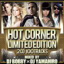 DJ BOBBY×DJ YAMAHIRO / HOT CORNER LIMITED EDITION