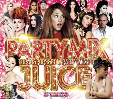 【70曲ウルトラメガミックス!!】DJ YAMATO / PARTY MIX JUICE -TOP40&POPS&EDM PARTY MIX CD-【MIXCD】