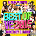 【最新！最速！大人気新譜MIX 2015年上半期ベスト盤！】DJ MINT / DJ DASK PRESENTS BEST OF VE 2015 1st Half 【MIXCD】