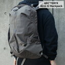 アークテリクス リュック メンズ 100％本物保証 新品 アークテリクス ARC'TERYX Arro 22 Backpack アロー22 バックパック 新作 X000004618 アウトドア キャンプ クライミング 登山 通勤 ビジネス グッズ
