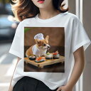 コーギー Tシャツ レディース 犬ファン 半袖 春夏 犬柄 プリント カジュアル かわいい 人間用 個性派 ここだけのデザイン 面白 寿司 コーギー シェフの帽...