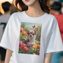 チワワ Tシャツ レディース 犬ファン 半袖 春夏 犬柄 プリント カジュアル かわいい 人間用 個性派 ここだけのデザイン 面白 チューリップ チワワ 庭 春 花