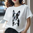 ボストンテリア Tシャツ 犬愛 ユニークデザインレディース 犬ファン 半袖 春夏 プリント 大人カジュアル かわいい 人間用 ギフト 個性的 猛暑対策 犬 ボストンテリア ペット 動物 かわいい