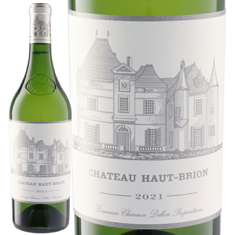 ワイン 白ワイン Ch Haut Brion シャトー オー ブリオン ブラン 2021【正規輸入品】※沖縄・離島は別途送料
