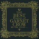 【中古】CD▼The BEST History of GARNET CROW at the cres ...