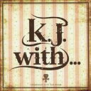 【送料無料】【中古】CD▼K.J. with...