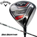 キャロウェイ ビッグバーサ ドライバー　シャフト：SPEEDER NX for キャロウェイ カーボン 日本正規品 Callaway BIG BERTHA