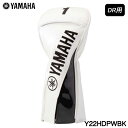 【2022モデル】ヤマハ Y22HDP ドライバー用 プロレプリカモデルヘッドカバー YAMAHA WBK 20p