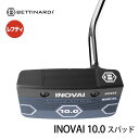 【レフティ】【2024モデル】ベティナルディ INOVAIシリーズ イノベイ10.0スパッドパター 34インチ SINK FITスタンダードブラック(標準)グリップ 日本正規品 BETTINARDI INOVAI SPUD 20p