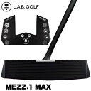 ラブ ゴルフ メッツ．1 マックス パター プレミアムパターシャフト ブラック L.A.B. GOLF MEZZ.1 MAX ラブゴルフ ラヴゴルフ