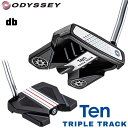 オデッセイ テン トリプルトラック パター ODYSSEY TEN SERIES TEN TRIPLE TRACK