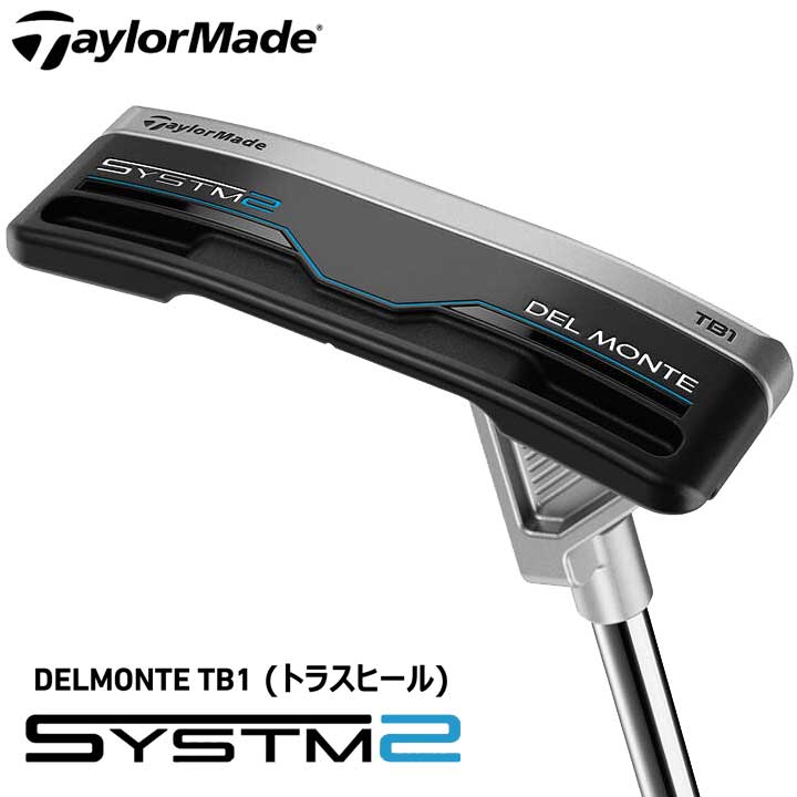 乐天商城 - 【2026モデル】テーラーメイド SYSTM2 DEL MONTE TB1 パター 日本正規品 システムツー デル モンテ TB1 トラスヒール TaylorMade
