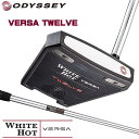 y2023fzIfbZC zCg zbg @[T gDGu p^[ X`[Vtgf {Ki ODYSSEY WHITE HOT VERSA TWELVE 20p