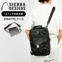 パソコンケース 13インチ 14インチ SIERRA DESIGNS シェラデザイン PCケース タブレットケース ブランド ノートパソコン ショルダーバッグ トートバッグ バッグインバッグ 2WAY おしゃれ メンズ シンプル PCバッグ 斜めがけ 肩がけ ビジネスバッグ 通勤 通学 出張 大きめ