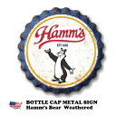 ハムズビール ブリキ看板 アメリカン アメリカン雑貨 ボトルキャップ メタルサイン Hamm 039 s bear Weathered 壁掛け おしゃれ バー ダイナー インテリア アメリカ雑貨 レトロ アンティーク ヴィンテージ