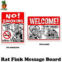 ラットフィンク 看板 メッセージ ボード RAT FINK グッズ アメリカン 看板 禁煙 ようこそわが家へ No! SMOKING WELCOME!壁掛け サ...