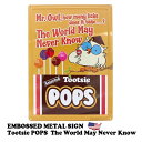 ブリキ看板 アメリカン ブリキ看板だ アメリカン雑貨 トッツィーポップス TOOTSIE POPS The World May Never Know アンティー...