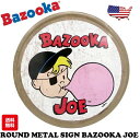 ラウンド ブリキ看板 バズーカ メタルサイン BAZOOKA JOE アメリカン雑貨 サインプレート アメリカ雑貨 通販 インテリア ガレージ 西海岸 アンティ...
