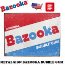 ブリキ看板 バズーカ メタルサイン BAZOOKA BUBBLE GUM アメリカン雑貨 サインプレート アメリカ雑貨 通販 インテリア ガレージ 西海岸 アン...