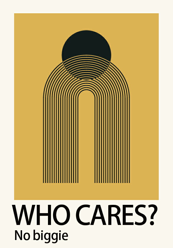 大判アートポスター WHO CARES そんなこと誰も気にしないよ 現代美術 抽象画 ミニマム Typography インテリア