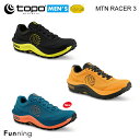 Topo athletic トポ アスレチック MTN RACER 3 (エヌティーエヌレーサー3) トレイルランニングシューズ メンズ トレイル ランニング ...