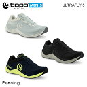 Topo athletic トポ アスレチック ULTRAFLY5 (ウルトラフライ5) ランニングシューズ メンズ 男性 ロード マラソン ウォーキング トレ...