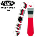 DEATH LABEL デスレーベル スノーボード 板 TRUST GIRLS LTD 22-23 モデル トラスト ガールズ エルティーディー レディース