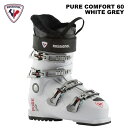 ROSSIGNOL Vj[ XL[u[c PURE COMFORT 60- WHITE GREY 23-24 f