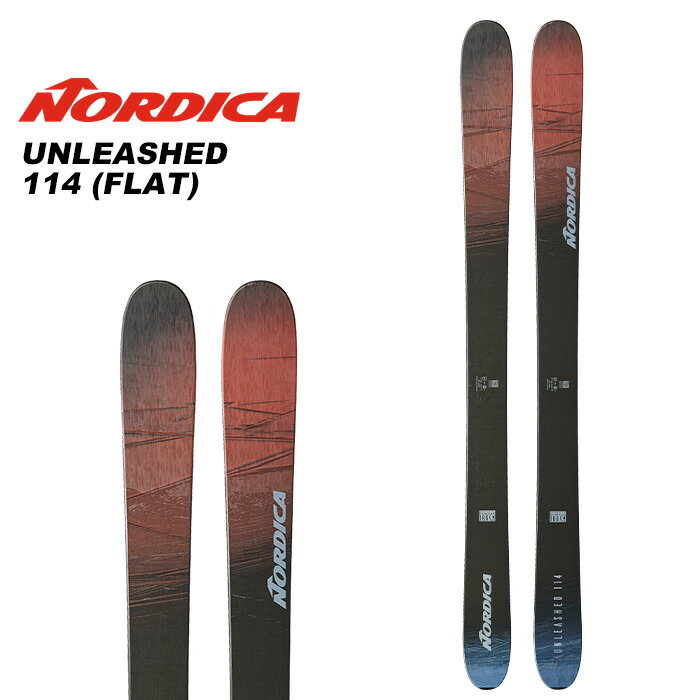 Nordica ノルディカ スキー板 UNLEASHED 114 (FLAT) 板単品 23-24 モデル