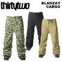 THIRTYTWO サーティーツー ウェア BLAHZAY CARGO 23-24(2024)モデル パンツ