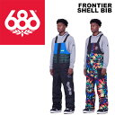 686 シックスエイトシックス ウェア FRONTIER SHELL BIB SAMBOR-GDBTIE-DYE 23-24(2024)モデル パンツ