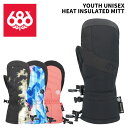 686 シックスエイトシックス グローブ YOUTH UNISEX HEAT INSULATED MITT 24-25モデル ジュニア 子供用
