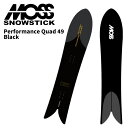 MOSS SNOWSTICK モススノースティック スノーボード 板 Performance Quad 49 Black 24-25 モデル