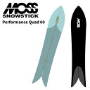 MOSS SNOWSTICK モススノースティック スノーボード 板 Performance Quad 60 24-25 モデル