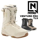 NITRO ナイトロ スノーボード ブーツ VENTURE PRO TLS 24-25 モデル