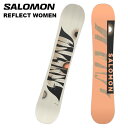 SALOMON サロモン スノーボード 板 REFLECT WOMEN 24-25 モデル レディース