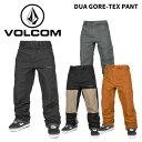 VOLCOM ボルコム ウェア DUA GORE-TEX PANT 24-25(2025)モデル パンツ