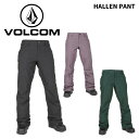 VOLCOM ボルコム ウェア HALLEN PANT 24-25(2025)モデル レディース パンツ