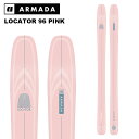 ARMADA アルマダ スキー板 LOCATOR 96 PINK 板単品 25-26 モデル