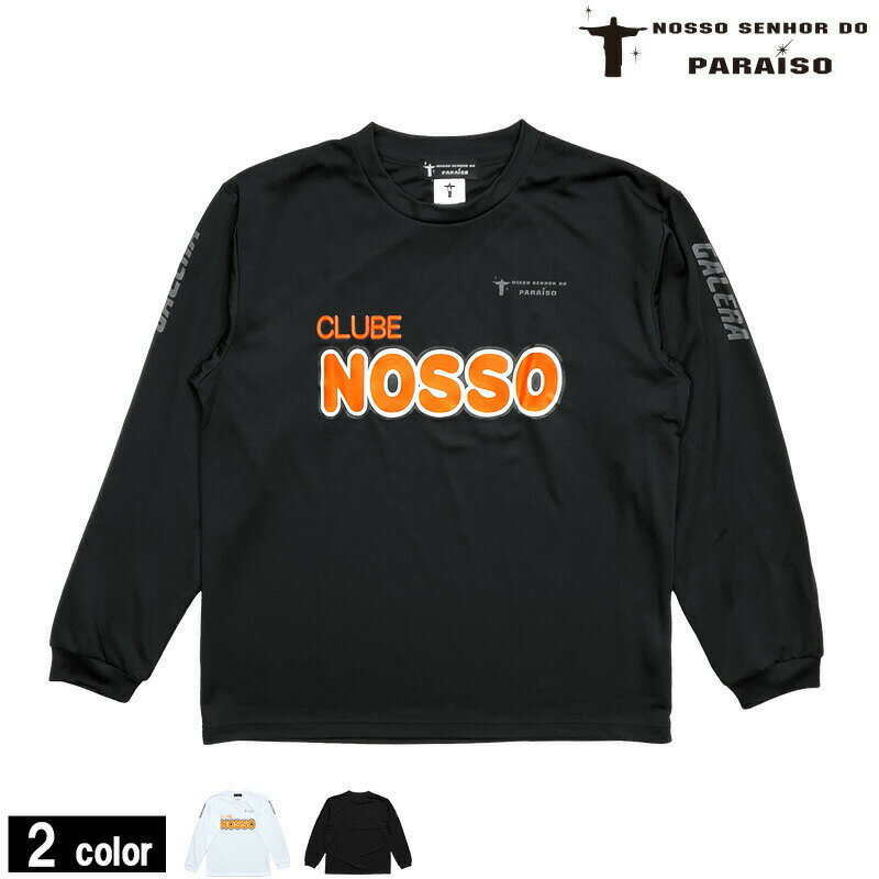 ノッソセニョールドパライーゾ/NOSSO SENHOR DO PARAISO ロングプラシャツ/CLUBE NOSSO Long Pra-Shirts NP-00-532 